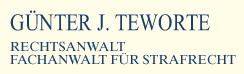 Günter J. Teworte, Strafverteidiger